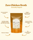 Immunity Support Zero Chicken Broth 112g
With Plant-based Collagen & Protein