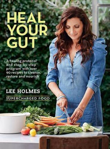 Heal Your Gut: Supercharged Food by Lee Holmes Book