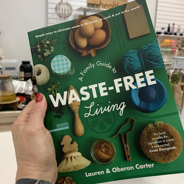 A Family Guide to Waste-Free Living Book by Lauren & Oberon Carter